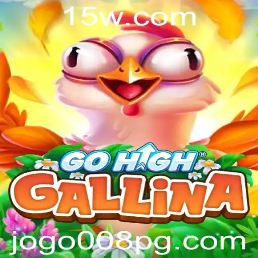 Descubra o Mundo do Jogo GoHighGallina: Um Desafio Empolgante